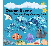 Ocean Scene Bold and Easy Coloring Book: 50 Fun Ocean-Themed Designs | Cute Sea Life with Thick Lines for Relaxation | Perfect for Kids, Adults & Seniors