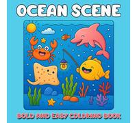 Ocean Scene Bold and Easy Coloring Book: A Bold and Easy Ocean Coloring Book Featuring Sea Life, Marine Animals, Beach Themes, and Underwater Fun - Perfect for Kids, Toddlers, and Adults