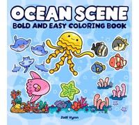 Ocean Scene: Bold and Easy Coloring Book for Adults and Teens Featuring Sea Life for Stress Relief and Relaxation