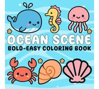 Ocean Scene Bold And Easy: coloring book for adults, seniors and kids, bold and simple desgins for relaxation Featuring sea life and animals