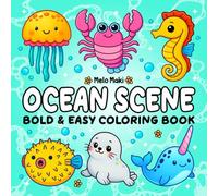 Ocean Scene: Bold & Easy Coloring Book Featuring Relaxing Ocean Designs, Suitable for Both Adults & Kids (Bold and Easy Coloring Books)