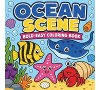 Ocean Scene: Coloring Book for Adults and Kids, Bold and Easy Designs for Relaxation with Sea Life: 52 Big and Bold Undersea Illustrations Featuring Dolphins, Turtles, Sharks, and More
