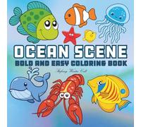 Ocean Scene: Coloring Book for Adults, Teens And Kids with Easy and Simple Designs for Relaxation and Stress Relief (Cute & Easy Coloring)