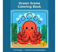 Ocean Scene Coloring Book for All Ages: 30 Bold and Easy Sea Life Illustrations with Whales, Dolphins, Turtles & Ocean Creatures to Color