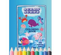 Ocean Scene Coloring Book for Kids: Fun and Cute Ocean Animals. 73 Coloring Pages for Ages 2-11