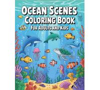 Ocean Scenes Coloring Book: Easy Designs Of Sea Life For Adults And Kids