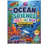 Ocean Science Coloring Book for Kids Ages 7-12: Color, Label & Learn Sea Creatures, Ocean Habitats, and Marine Life Facts