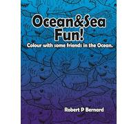 Ocean & Sea Fun!: Colour with some Friends in the Ocean.