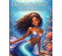 Ocean Serenity: Mermaids For Mindful Coloring