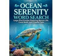 Ocean Serenity Word Search: Large Print Puzzles Featuring Marine Life, Coral Reefs, and Coastal Calm