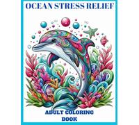 OCEAN STRESS RELIEF: ADULT COLORING BOOK