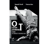 Ocean terminal teatro. Dal romanzo di Piergiorgio Welby - Vezzoli Emanuele...