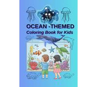 OCEAN - THEMED Coloring Book for Kids: Cute and friendly sea animals.