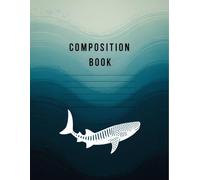 Ocean Themed Whale Shark Composition Book: 120 Pages, with Vector Cover Design, perfect for Journaling, Drawing, Kids, Girls, Students, Summer ... Drawing, Kids, Girls, Students, Summe