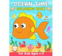 Ocean Time Coloring Book for Kids Ages 3-5: Ocean Animals and Underwater Scenes Coloring Book for Preschoolers
