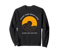 Ocean Tribe Beach Crew Always On Vacation (Dichiarazione Estiva) Felpa