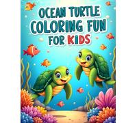 OCEAN TURTLE COLORING FUN FOR KIDS: Underwater Adventure Coloring Book for Boys and Girls