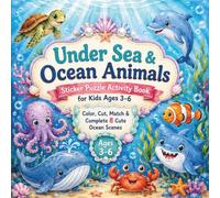 Ocean & Under Sea Animals Sticker Puzzle Activity Book for Kids Ages 3-6: Color, match & stick and bring each adorable ocean animal to life Vol 1 - one puzzle at a time!