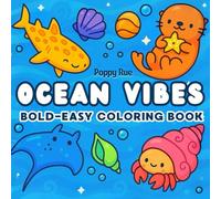Ocean Vibes: A Bold and Easy Ocean Coloring Book for Beginners, Adults, and Kids Featuring Cute and Whimsical Sea Animals
