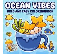 Ocean Vibes: Bold and Easy Coloring Book for Adults and Teens Featuring Cute Sea Creatures for Fun and Relaxation