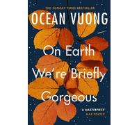 Ocean Vuong On Earth We're Briefly Gorgeous (Tascabile)