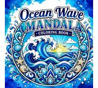 Ocean Wave Mandala Coloring Book: Stress Relief & Mindful Coloring with Beautiful Ocean-Inspired Mandala Designs