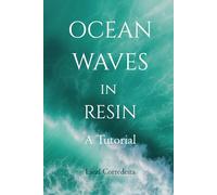 Ocean Waves in Resin: A Tutorial