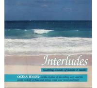 Ocean Waves...Interludes: Soothing Sounds of Nature and Music