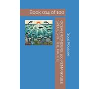 OCEAN WONDERS: 100 REMARKABLE SPECIES OF THE PACIFIC: Book 014 of 100