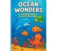 Ocean Wonders - A Coloring Book of Sea Creatures: Meereswunder - Ein Malbuch von Seekreaturen