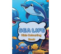 Ocean Wonders: A Sealife Colouring Book: Dive into Fun with Fish, Dolphins, Crabs, Sharks & More - Perfect for Kids Ages 3-8 | 20+ designs