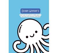 Ocean Wonders: Big & Simple Ocean Animals Coloring Book for Toddlers Ages 2-4