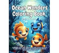 Ocean Wonders Coloring Book for Toddlers Ages 2-4: Fun and Easy Sea Creatures for Little Artists to Explore. Dive Into the Underwater World with Illustrations