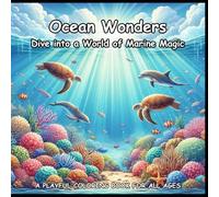 Ocean Wonders: Dive into a World of Marine Magic