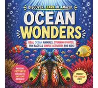 Ocean Wonders: Real Ocean Animals,Stunning Photos,Fun Facts and Simple Activities for Kids