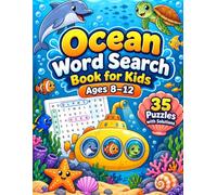 Ocean Word Search Book for Kids Ages 8-12: 35 Fun Ocean Word Search Puzzles Featuring Sea Animals, Marine Life, Sharks, Dolphins, Whales, Beaches, Pirates, Explorers, and Complete Solutions
