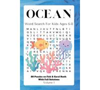 Ocean Word Search for Kids Ages 6-8: Volume 1: Fish & Coral Reefs-80 Fun Puzzles with Solutions to Learn Sea Life, Boost Vocabulary & Spelling