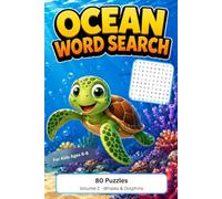 Ocean Word Search for Kids Ages 6-8: Volume 2: Whales & Dolphins - 80 Fun Puzzles with Solutions to Learn Sea Life, Boost Vocabulary & Spelling