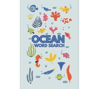 Ocean Word Search: Word Search with Easy to Read Print about Ocean Books for Adults, Ocean Nature Search Puzzle Book | 6x9 Inches, 110 pages ... Gift for Vacations, Holidays and Free Times