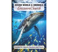 OCEAN WORLD & ANIMALS CROSSWORD SEARCH: Puzzles for adults, seniors and teens (OCEAN_ANIMAL2) 6X9 120 pages Bleed CMYK