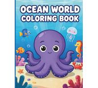 Ocean World Coloring Book: Cute, Fun & Easy Sea Creatures Coloring Book for Kids