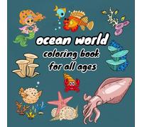 ocean world coloring book for all ages: 50 Cute Fish and Sea Creature Coloring Pages