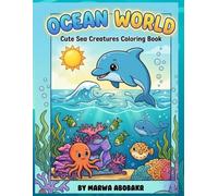OCEAN WORLD: Cute Sea Creatures Coloring Book