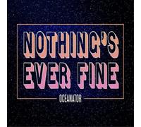 Oceanator Nothing's Ever Fine 12" Album Coloured Vinyl
