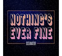 Oceanator Nothing's Ever Fine (CD)