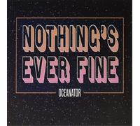 Oceanator Nothing's Ever Fine (Vinyl LP) 12" Album