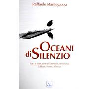 Oceani di silenzio. Tracce educative dalla mistica cristiana: Eckhart, Porete, Silesius
