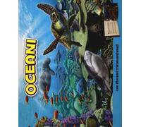 Oceani. Ediz. illustrata