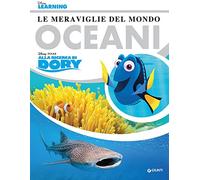 Le meraviglie del mondo. Oceani. Alla ricerca di Dory