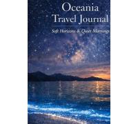 Oceania Travel Journal: Soft Horizons and Quiet Mornings